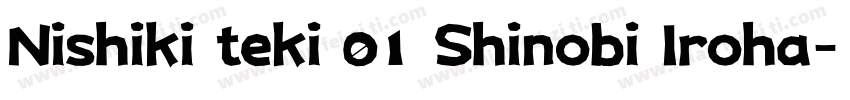 Nishiki teki 01 Shinobi Iroha字体转换